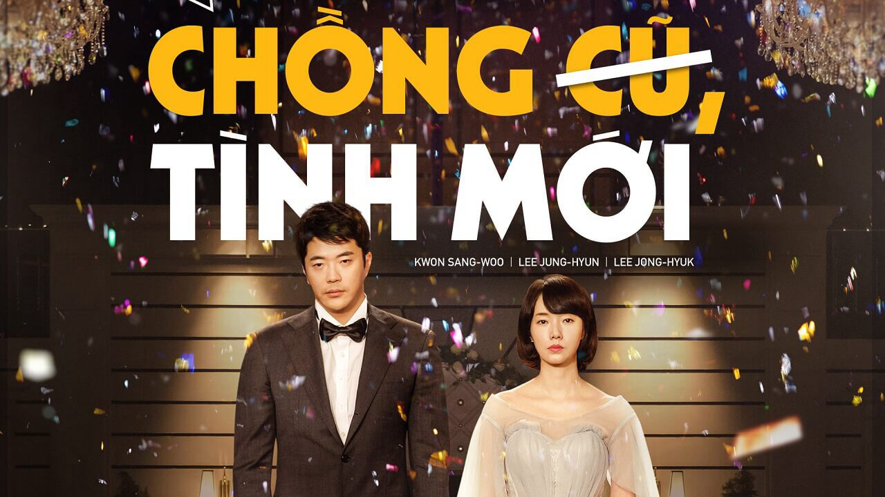 Poster of Chồng Cũ Tình Mới