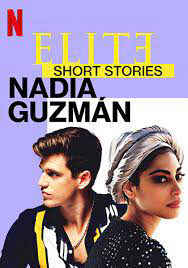 Xem phim Ưu tú Truyện ngắn Nadia Guzmán  - Elite Short Stories Nadia Guzmán (2021)