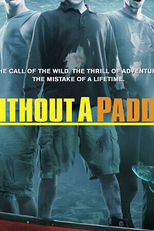 Xem phim Không Một Mái Chèo  - Without a Paddle (2004)