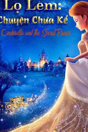 Xem phim Lọ Lem Chuyện Chưa Kể  - Cinderella and the Secret Prince (2018)