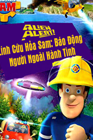 Xem phim Lính Cứu Hỏa Sam Báo Động Người Ngoài Hành Tinh  - Alien Alert (2018)