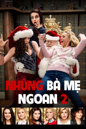 Xem phim Những Bà Mẹ Ngoan 2  - A Bad Mom Christmas (2017)