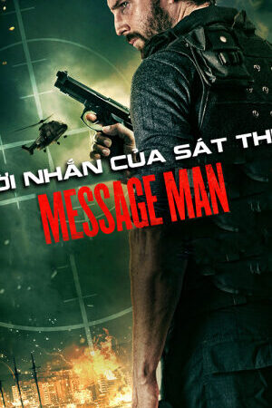 Xem phim Lời Nhắn Của Sát Thủ  - Message Man (2018)