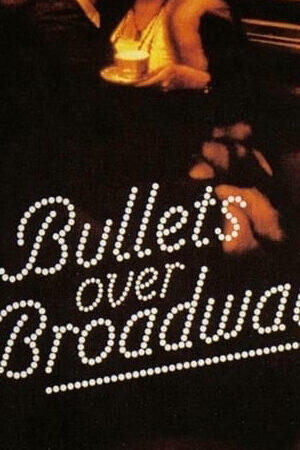 Xem phim Bullets Over Broadway  - Bullets Over Broadway (1994)