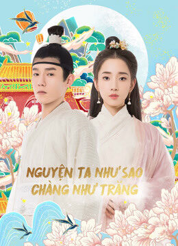 Xem phim Nguyện Ta Như Sao Chàng Như Trăng  - Oops！The King is in Love (2020)