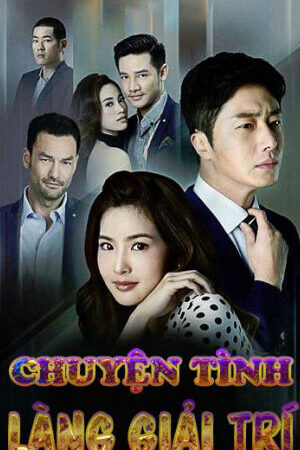 Xem phim Chuyện Tình Làng Giải Trí  - Chuyện Tình Làng Giải Trí (2017)