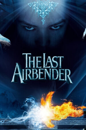 Xem phim Tiết Khí Sư Cuối Cùng  - The Last Airbender (2010)