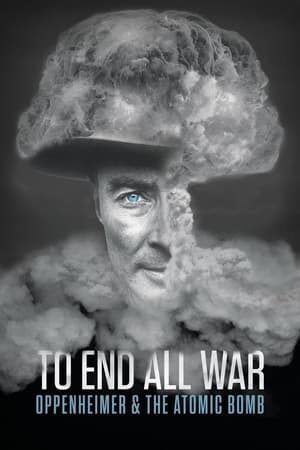 Xem phim To All War Oppenheimer the Atomic Bomb  - To All War Oppenheimer the Atomic Bomb (2023)