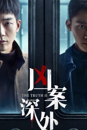 Xem phim Phía Sau Hung Án  - The Truth 2 (2023)