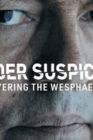 Xem phim Tình nghi Lật mở vụ án Wesphael  - Under Suspicion Uncovering the Wesphael Case (2021)