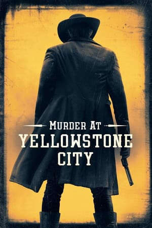 Xem phim Án Mạng Ở Yellowstone  - Murder at Yellowstone City (2022)