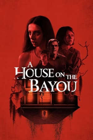 Xem phim Ngôi Nhà Ở Bayou  - A House on the Bayou (2021)