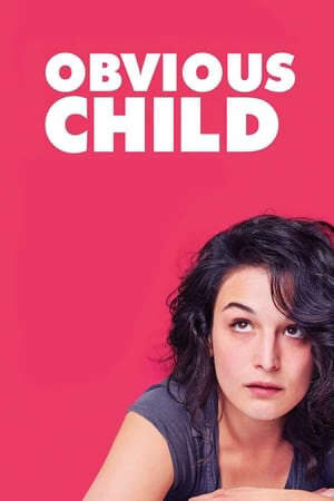 Xem phim Đứa Con Hiển Nhiên  - Obvious Child (2014)