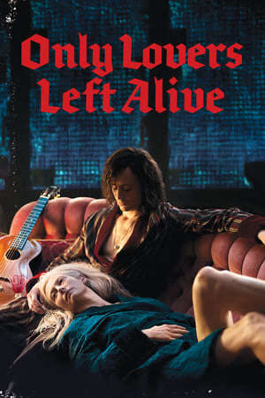 Xem phim Tình Yêu Ma Cà Rồng  - Only Lovers Left Alive (2013)