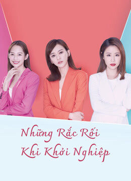 Xem phim Những Rắc Rối Khi Khởi Nghiệp  - The Arc of Life (2021)