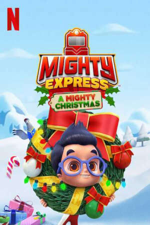 Xem phim Mighty Express Cuộc phiêu lưu Giáng sinh  - Mighty Express A Mighty Christmas (2019)