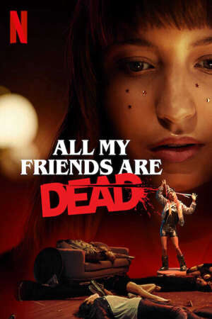 Xem phim Bạn Tôi Chết Cả Rồi  - All My Friends Are Dead (2019)