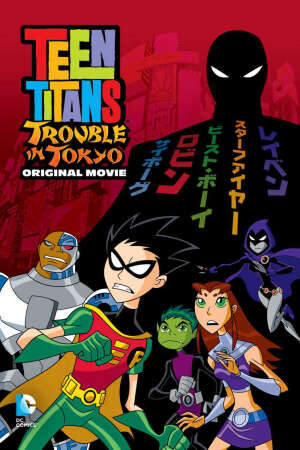 Xem phim Teen Titans Rắc Rối Ở Tokyo  - Teen Titans Trouble in Tokyo (2005)