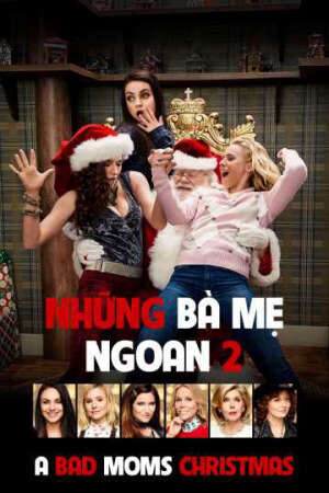 Xem phim Những bà mẹ ngoan 2 Giáng Sinh  - A Bad Mom Christmas (2017)