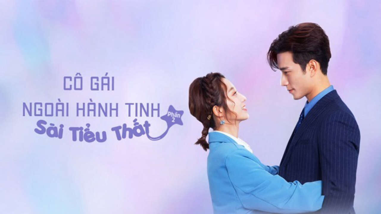 Poster of Cô Gái Ngoài Hành Tinh Sài Tiểu Thất ( 2)